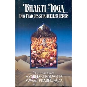Bhakti-Yoga, Der Pfad des spirituellen Lebens