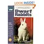 Guide to Owning Dwarf Rabbits (Guide to Owning A...)