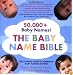 The Baby Name Bible: The Ultimate Guide By America's Baby-Naming Experts