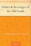 Dishes and Beverages of the Old South