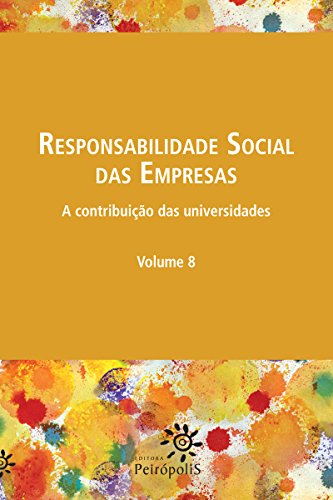 Responsabilidade social das empresas V. 8: A contribuição das universidades (Portuguese Edition)