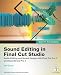 Apple Pro Training Series: Sound Editing in Final Cut Studio