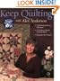 Keep Quilting with Alex Anderson: 7 Skill-Building Piecing Techniques  16 Traditional Blocks to Mix & Match  6 Sampler Star Projects