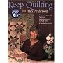 Keep Quilting with Alex Anderson: 7 Skill Building Piecing Techniques - 16 Traditional Blocks - 6 Sampler Star Projects