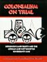 Colonialism on Trial: Indigenous Land Rights and the Gitksan and Wet'Suwet'En Sovereignty Case