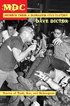 MDC: Memoir from a Damaged Civilization: Stories of Punk, Fear, and Redemption MDC: Memoir from a Damaged Civilization: Stories of Punk, Fear, and Redemption