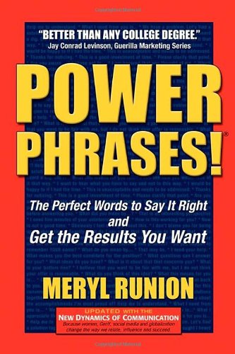 power phrases the perfect words to say it right  get the results you want