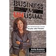 Business As Unusual: My Entrepreneurial Journey, Profits With Principles