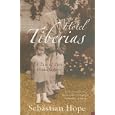 Hotel Tiberias: A Tale of Two Grandfathers by Sebastian Hope