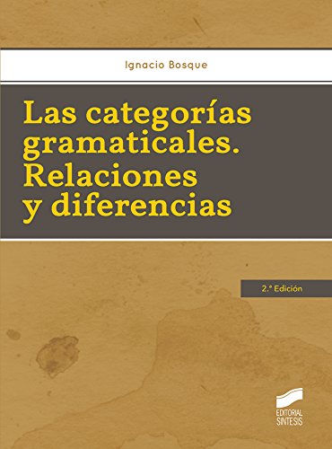Las categorías gramáticales. Relaciones y diferencias (2.ª edición) (Lingüística) (Spanish Edition)