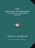 The Message of Romans: An Exposition (Large Print Edition)