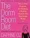 The Dorm Room Diet: The 10-Step Program for Creating a Healthy Lifestyle Plan That Really Works [Paperback]
