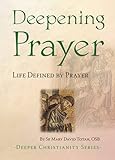 Deepening prayer : life defined by prayer