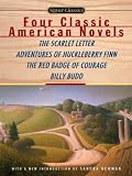 Four Classic American Novels: The Scarlet Letter, Adventures of Huckleberry Finn, The RedBadge Of Courage, Billy Budd