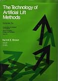 The Technology of Artificial Lift Methods; Introduction of Artificial Lift Systems, Beam Pumping: Design and Analysis, Gas Lift (Vol 2a)