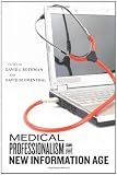 Medical Professionalism in the New Information Age (Critical Issues in Health and Medicine)