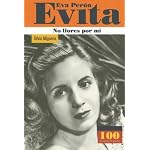 Eva Peron Evita No Llores Por Mi (100 Personajes) (100 Personajes) book cover