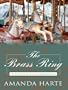 The Brass Ring (Hidden Falls Romance)