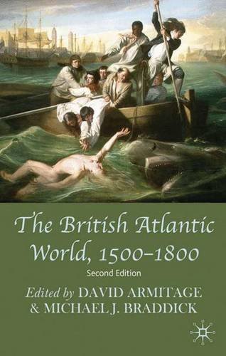 The British Atlantic World, 1500-1800: Second EditionFrom Palgrave Macmillan The British Atlantic World, 1500-1800: Second EditionFrom Palgrave Macmillan