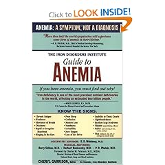 Click here to buy The Iron Disorders Institute Guide to Anemia by Cheryl D. Garrison and Charles M. Peterson.