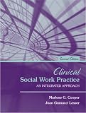 Clinical Social Work Practice: An Integrated Approach (2nd Edition)