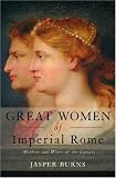 Great Women of Imperial Rome: Mothers and Wives of the Caesars image