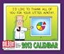Dilbert 2013 Day-to-Day Calendar: I'd like to thank all of you for your utter apathy.