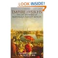 Empire of The Sikhs: The Life and Times of Maharaja Ranjit Singh