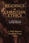 Readings in Christian Ethics: a historical sourcebook