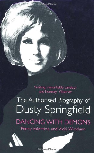 Dancing with Demons: The Authorised Biography of Dusty Springfield