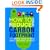 How to Reduce Your Carbon Footprint: 365 Simple Ways to Save Energy, Resources, and Money