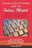 51i%2BIeT%2B8JL. SL160  AWESOME SECRETS for WOMEN, Catch Your Online Match: on  Match.com, Chemistry, PlentyofFish, eHarmony, Perfect Match, OkCupid(tm), DateHookup(tm), & ALL INTERNET DATING SITES