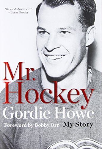 Mr Hockey: The Autobiography Of Gordie Howe