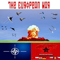 Click to Download Free Kindle Book -> The European War (An Alternate History: The Cold War in 2012)