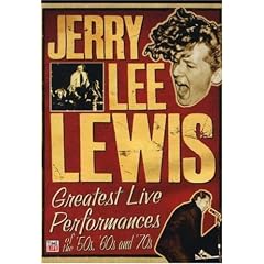Jerry Lee Lewis: Greatest Live Performances of the 50s, 60s and 70s