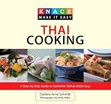 Knack Thai Cooking: A Step-By-Step Guide to Authentic Dishes Made Easy (Knack: Make It Easy (Cooking))