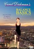 Carol Dickman`s Balance Basics and Beyond