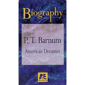 P.T. Barnum: American Dreamer (A&E Biography)