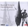 Best of Ernest Hemingway: Die gro�e H�rspieledition