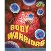 Body Warriors: The Immune System (Raintree Fusion: Life Science)