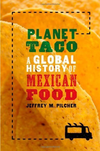 [(Planet Taco: A Global History of Mexican Food)] [Author: Jeffrey M. Pilcher] published on (October, 2012)