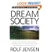 The Dream Society: How the Coming Shift from Information to Imagination Will Transform Your Business