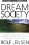 The Dream Society: How the Coming Shift from Information to Imagination Will Transform Your Business