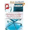 Arbeitsplatz in Gefahr - das sind Ihre Rechte: K�ndigung - Besch�ftigungsgesellschaft - Aufhebungsvertrag - Mobbing - Trennungsgespr�che
