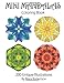 Mini Mandalas Coloring Book: 200 Unique Illustrations by Mary Robertson