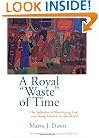 A Royal Waste of Time: The Splendor of Worshiping God and Being Church for the World