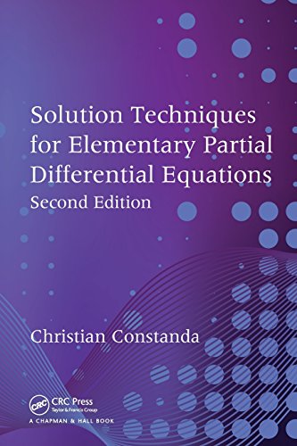 Solution Techniques for Elementary Partial Differential Equations, Second Edition (Chapman Hall/CRC Mathematics)