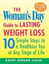The Woman's Day Guide to Lasting Weight Loss: 10 Simple Steps to a Healthier You at Any Stage of Life