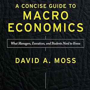 A Concise Guide to Macroeconomics, Second Edition: What Managers, Executives, and Students Need to Know