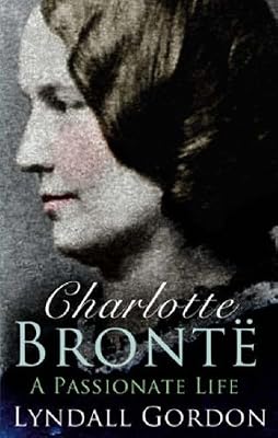 Charlotte Bronte: A Passionate Life
